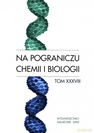 Na pograniczu chemii i biologii (Tom 38) [KSIĄŻKA]