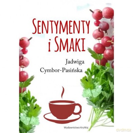 Sentymenty i smaki - Jadwiga Cymbor-Pasińska [KSIĄŻKA]