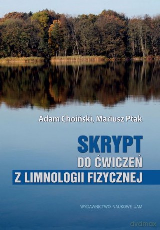 Skrypt do ćwiczeń z limnologii fizycznej - Adam Choiński, Mariusz Ptak [KSIĄŻKA]