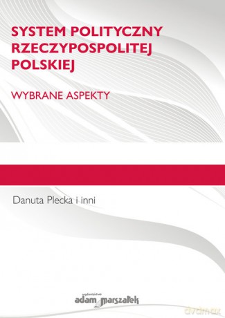 System polityczny Rzeczypospolitej Polskiej. - Danuta Plecka [KSIĄŻKA]