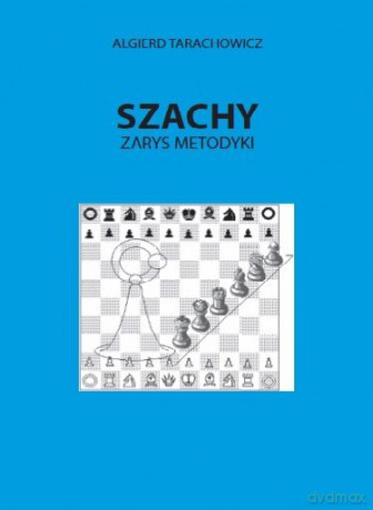 Szachy Zarys metodyki - Algierd Tarachowicz [KSIĄŻKA]