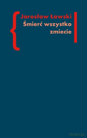 Śmierć wszystko zmiecie - Jarosław Ławski [KSIĄŻKA]