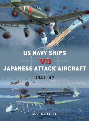 US Navy Ships vs Japanese Atta - Mark Stille [KSIĄŻKA]