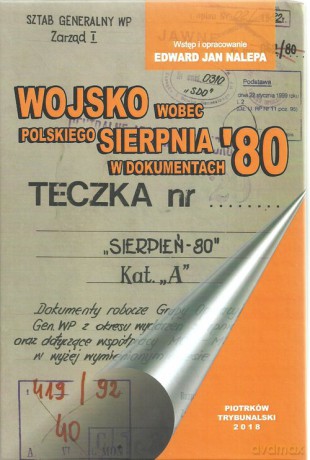 Wojsko wobec polskiego Sierpnia '80 w dokumentach - Edward Jan Nalepa [KSIĄŻKA]
