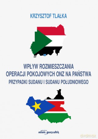 Wpływ rozmieszczania operacji pokojowych ONZ na państwa. - Krzysztof Tlałka [KSIĄŻKA]