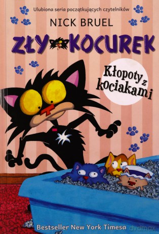 Zły Kocurek Kłopoty z kociakami - Nick Bruel [KSIĄŻKA]