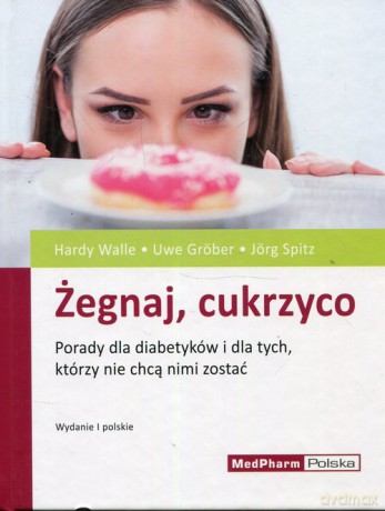 Żegnaj cukrzyco - Hardy Walle, Uwe Grober [KSIĄŻKA]