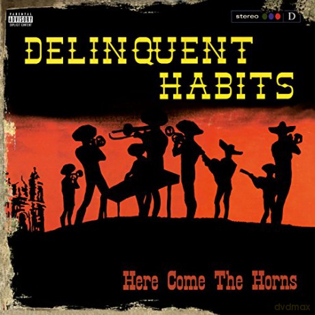 Delinquent Habits: Here Come The Horns [2xWinyl]