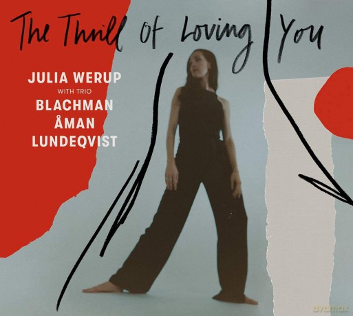 Julia Werup with Trio Blachman, Aman, Lundeqvist: The Thrill Of Loving You [CD]