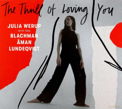 Julia Werup with Trio Blachman, Aman, Lundeqvist: The Thrill Of Loving You [CD]