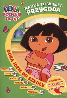 Dora Poznaje Świat Dora Idzie Do Szkoły [KSIĄŻKA]