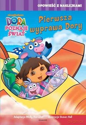 Dora Poznaje Świat Pierwsza Wyprawa Dory [KSIĄŻKA]
