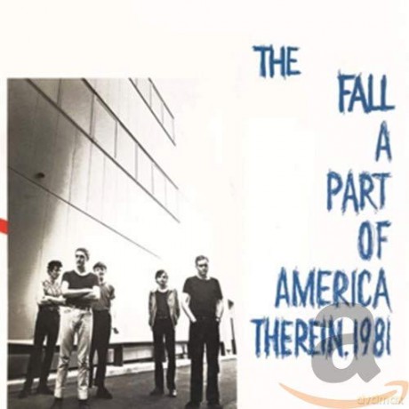 The Fall: A Part Of America Therein. 1981 [CD]