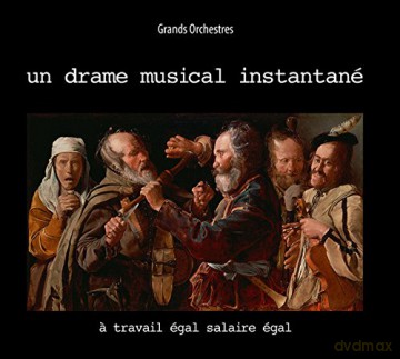 Un Drame Musical Instantane: A Travail Egal Salaire Egal [CD]