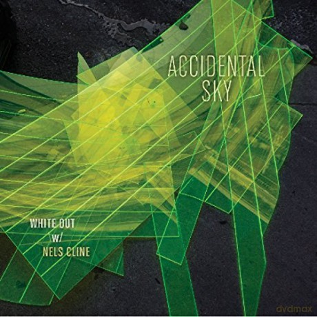 White Out With Nels Cline: Accidental Sky [CD]