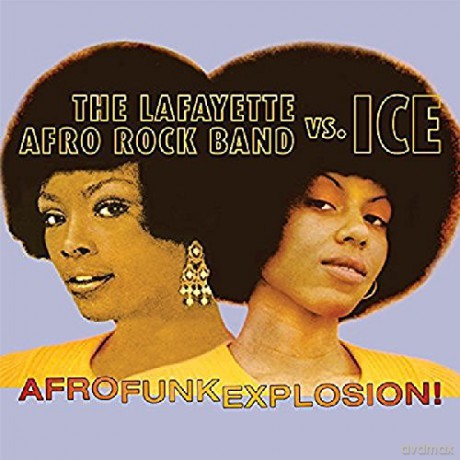 Lafayette Afro Rock Band Vs. Ice: Afro Funk Explosion! [2CD]
