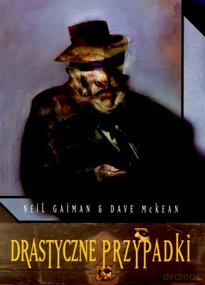 Drastyczne Przypadki - Neil Gaiman, Dave Mckean [KSIĄŻKA]