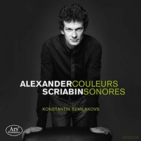 Konstantin Semilakovs: Alexander Scriabin: Couleurs Sonores [CD]