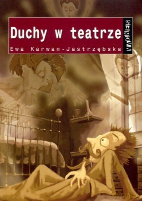 Duchy w Teatrze Magnes - Ewa Karwan Jastrzębska [KSIĄŻKA]