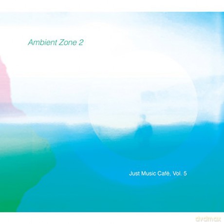 Ambient Zone 2 (Just Music Cafe. Vol. 5) [CD]