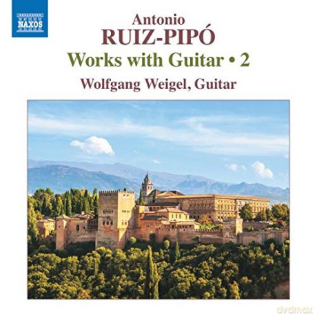 Wolfgang Weigel: Antonio Ruiz-Pipo: Works With Guitar. 2 [CD]