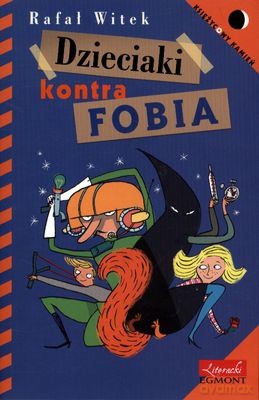 Dzieciaki Kontra Fobia - Rafał Witek [KSIĄŻKA]