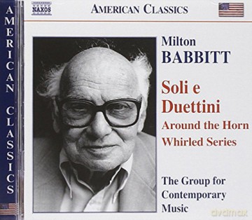 Group For Contemporary Music: Babbittsoli E Duettini [CD]