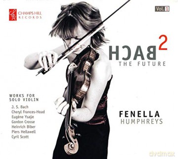 Fenella Humphreys: Bach 2 The Future [CD]