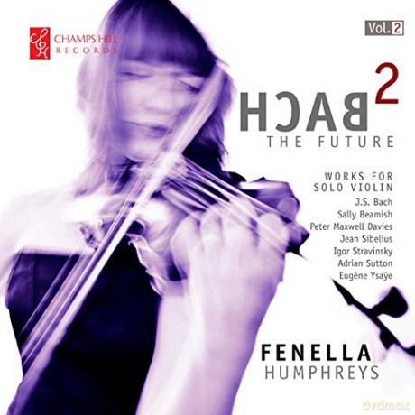 Fenella Humphreys: Bach 2 The Future Vol 2 [CD]