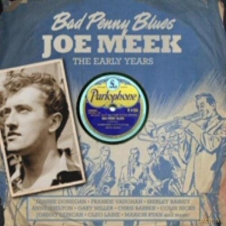Joe Meek: Bad Penny Blues - The Early [2CD]