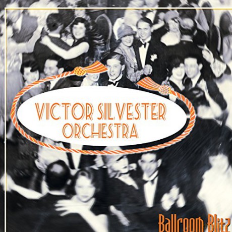 Victor Silvester Orchestra: Ballroom Blitz [CD]