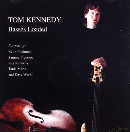 Tom Kennedy: Basses Loaded [CD]