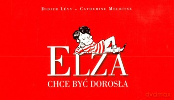 Elza Chce Być Dorosła (twarda) - Didier Levy, Catherine Meurisse [KSIĄŻKA]