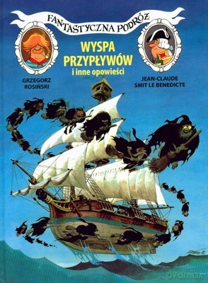 Fantastyczna Podróż Wyspa Przypływów i Inne Opowieści (twarda) - Jean-Claude Smit Le Benedicte, Grzegorz Rosiński [KSIĄŻKA]