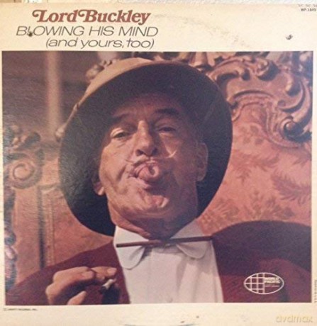 Lord Buckley: Blowing His Mind (And Yours Too..) [CD]