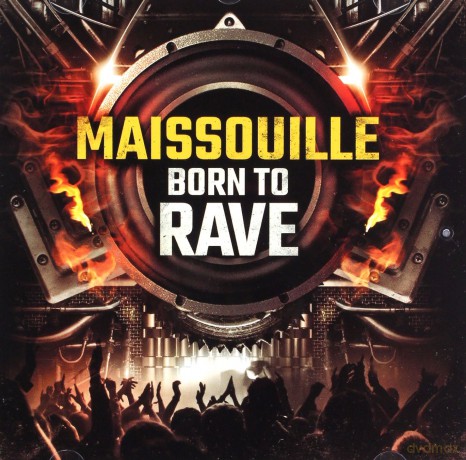 Maissouille: Born To Rave [CD]