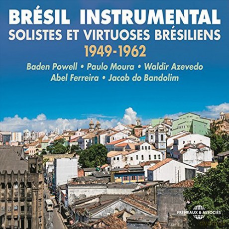 Bresil Instrumental. Solistes Et Virtuoses Bresiliens 1949-1962 [3CD]