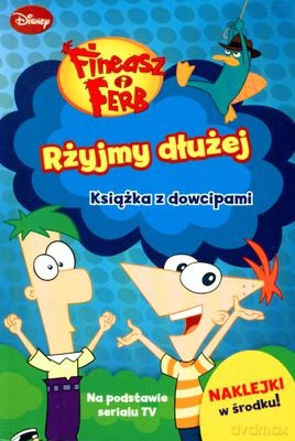 Fineasz i Ferb Rżyjmy Dłużej Książka z Dowcipami [KSIĄŻKA]