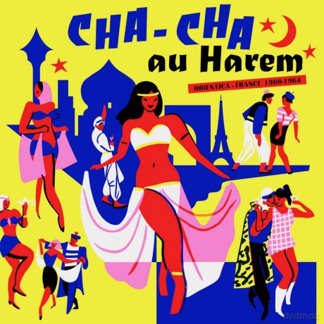 Cha Cha Au Harem - Orientica - France 1960-1964 [CD]