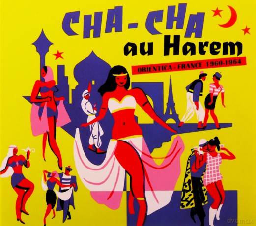 Cha Cha Au Harem - Orientica - France 1960-1964 [CD]