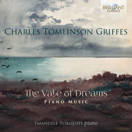 Emanuele Torquati: Charles Tomlinson Griffes: The Vale Of Dreams. Piano Music [CD]