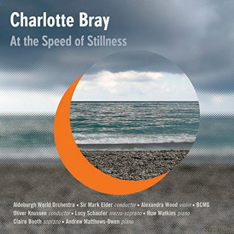 Sir Mark Elder: Charlotte Bray - At The Speed Of Stillness [CD]