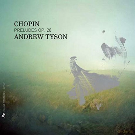 Andrew Tyson: Chopin - Preludes Op.28 [CD]