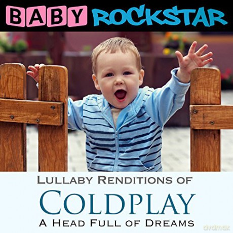 Baby Rockstar: Coldplay A Head Full Of Dreams: Lullaby Renditions [CD]