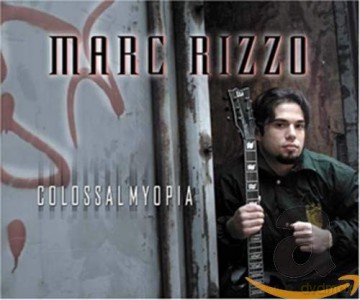 Rizzo Marc: Colossal Myopia [CD]