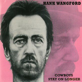 Hank Wangford: Cowboys Stay On Longer [CD]