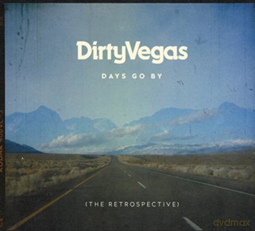 Dirty Vegas: Days Go By - The Retrospective [2CD]