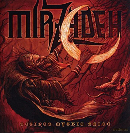 Mirzadeh: Desired Mythic Pride [CD]