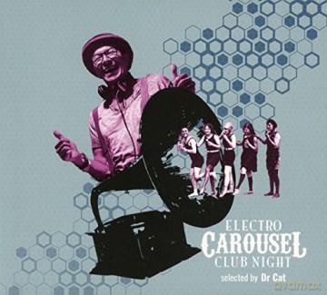 Electro Carousel Club Night Selected By Dr. Cat [CD]