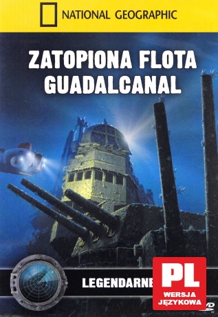 National Geographic: Zatopiona flota Guadalcanal [DVD]
